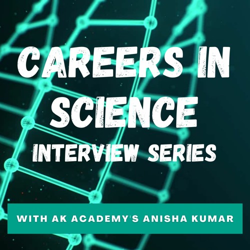 Stream Careers in Science Interview Series | AK Academy | Listen to ...
