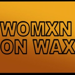 Women on Wax
