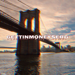 GETTINMONEYSERG
