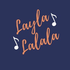 Layla LaLaLa
