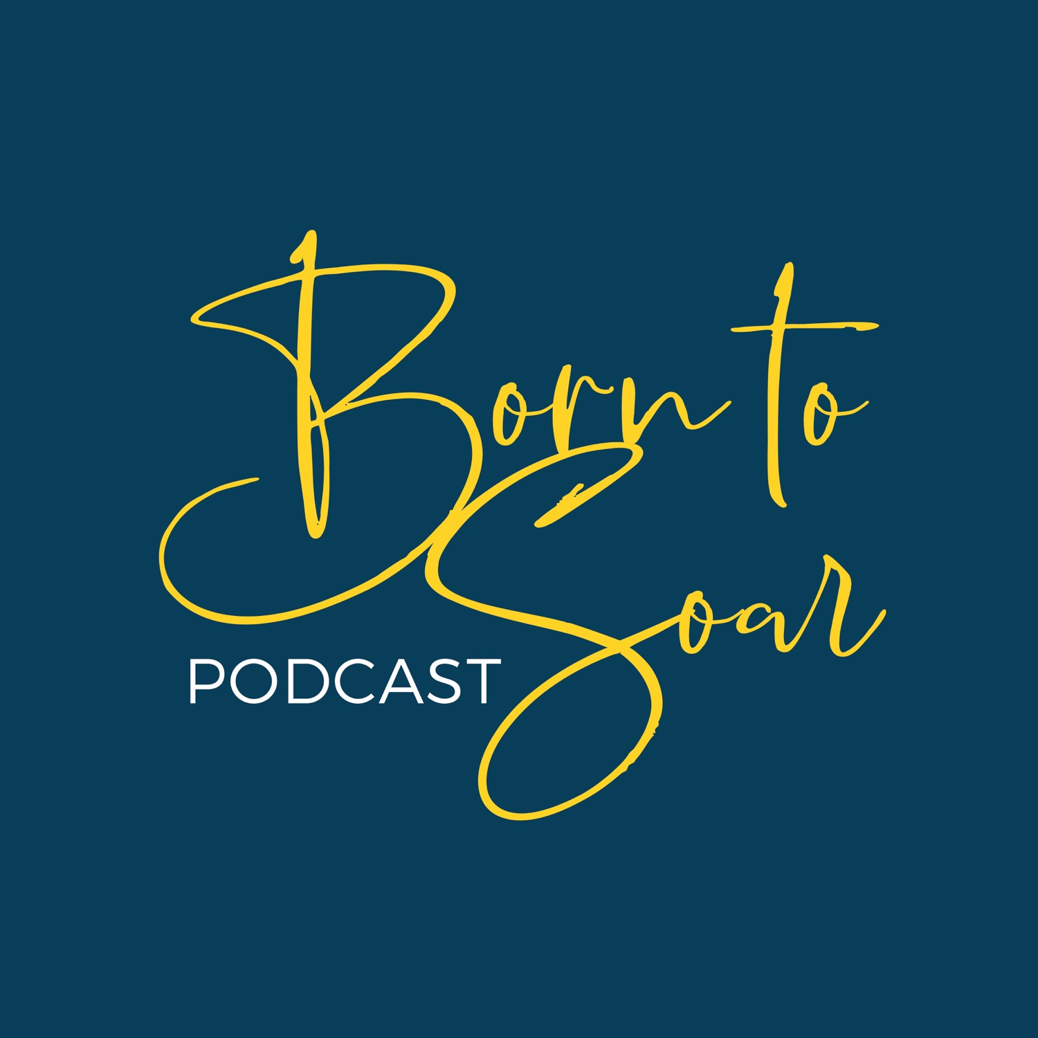 Born to Soar Podcast