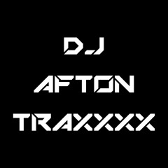 DJ AftonTraXXXXX