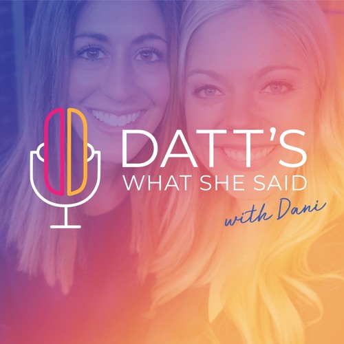 Datt's What She Said With Dani’s avatar