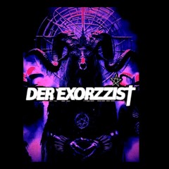 DEr EXoRZzIsT⛧