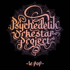 Le Psychedelik Orkestar Project (le POP)