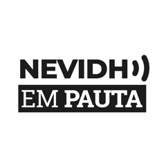 NEVIDH EM PAUTA