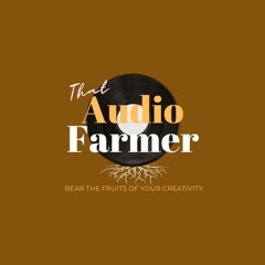 That Audio Farmer