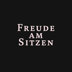 Freude am Sitzen