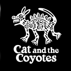 Cat and the Coyotes
