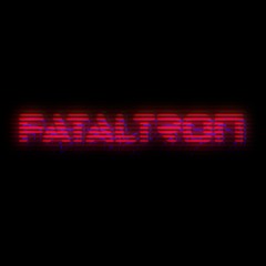 FatalTron