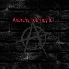 Anarchy: The Tourney
