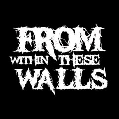 From Within These Walls