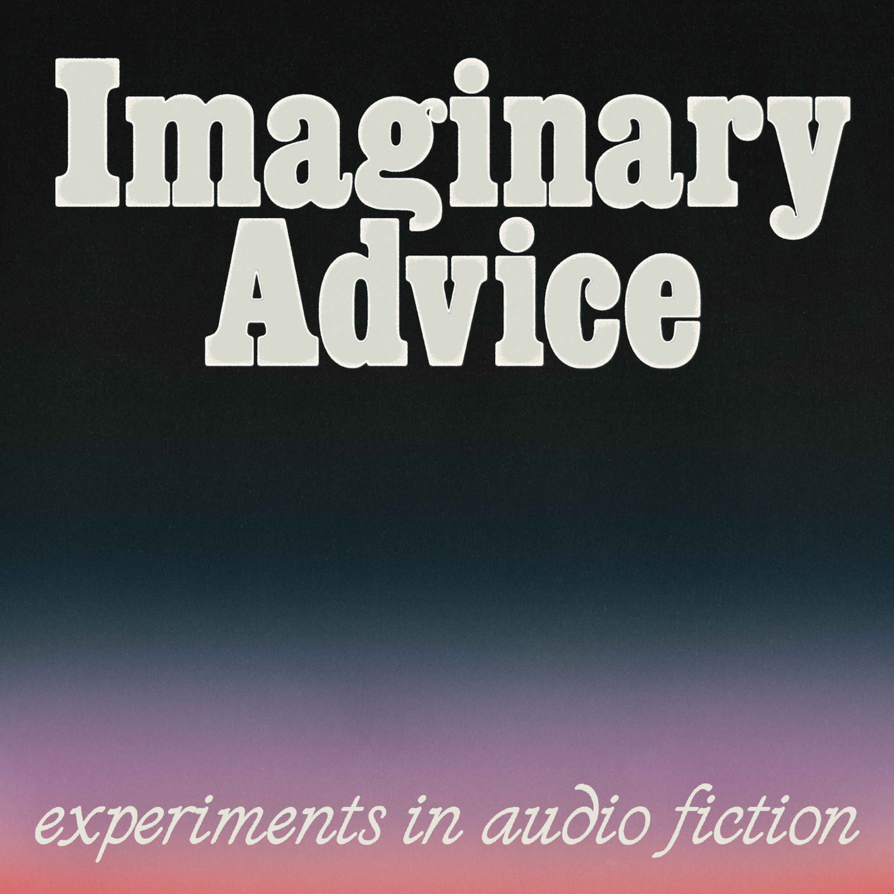 Imaginary Advice podcast show image