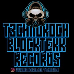 _T3chnoKoch_ ||BLOCKTEKK REC.||