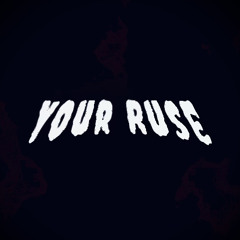 Your Ruse