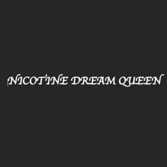 NicotineDreamQueen