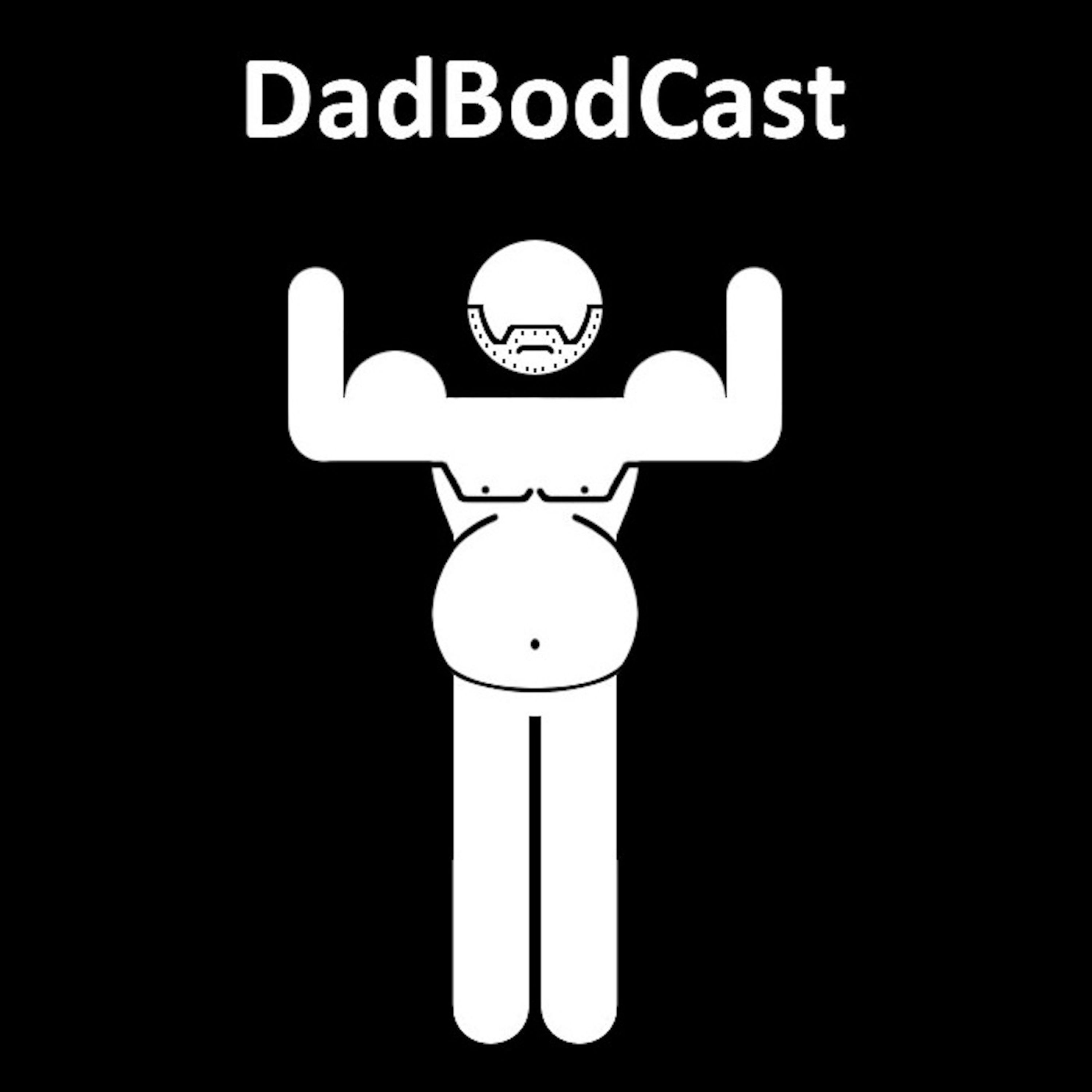 The First. The Original. The Best. DadBodCast