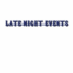 Late Night Events