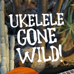 Ukelele gone wild!