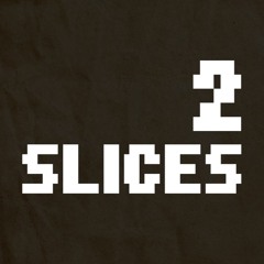 2 Slices