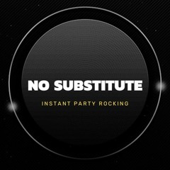 No Substitute