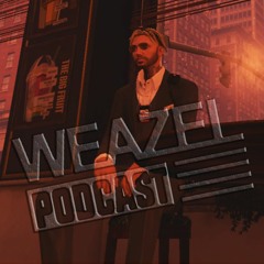 Weazel-Podcast