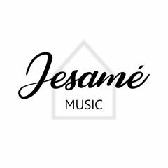 JESAMÉ ⌂ MUSIC