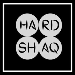HARD SHAQ
