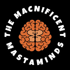 The Macnificent Mastaminds