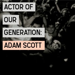 Actor of Our Generation: Adam Scott