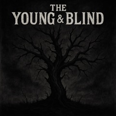 The Young &  Blind