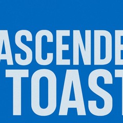 Ascended Toast
