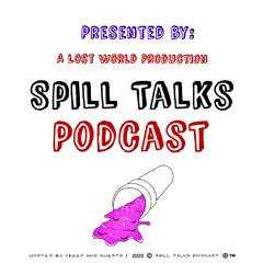 Spill Talks Podcast