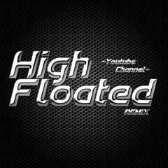 High Floated Remix