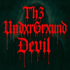 Th3 UndxrGrxund Devil