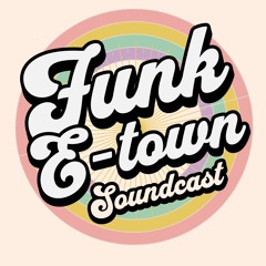 Funk E-Town Soundcast