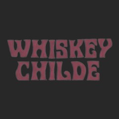 Whiskey Childe