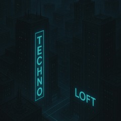 Techno Loft