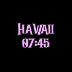 HAWAII 07:45