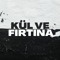 Kül Ve Fırtına