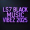 LS7 BlackMusicVibez