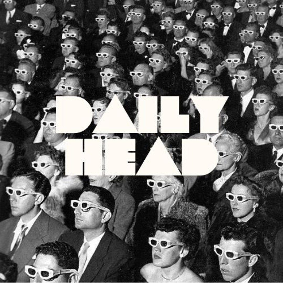 Stream Daily Head music | Listen to songs, albums, playlists for free ...