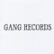 GANG RECORDS ®️