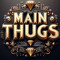 MAINTHUGS