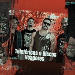 Teleféricos & Discos Voadores