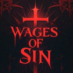 Wages Of Sin