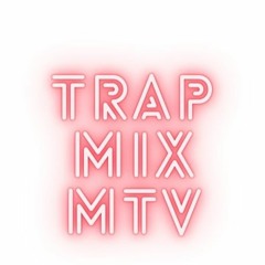 Trap Mix MTV