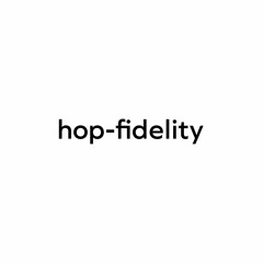 hop-fidelity