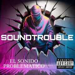 SOUNDTROUBLE
