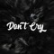 DON'T CRY